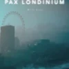 Paul Mitchener Liminal: Pax Londinium 2 Paul Mitchener Liminal: Pax Londinium